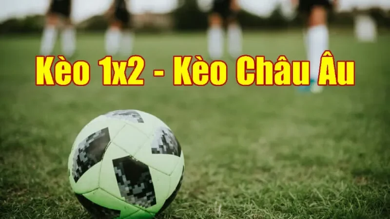 Khái niệm kèo Châu Âu