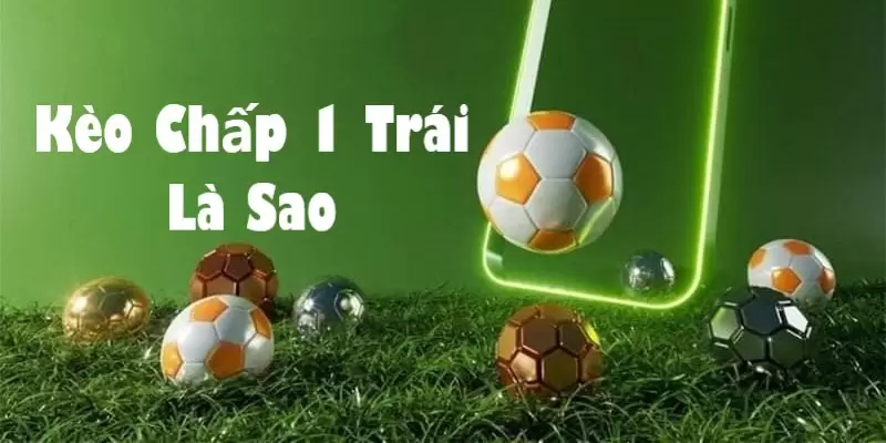 Cách áp dụng kèo chấp 1