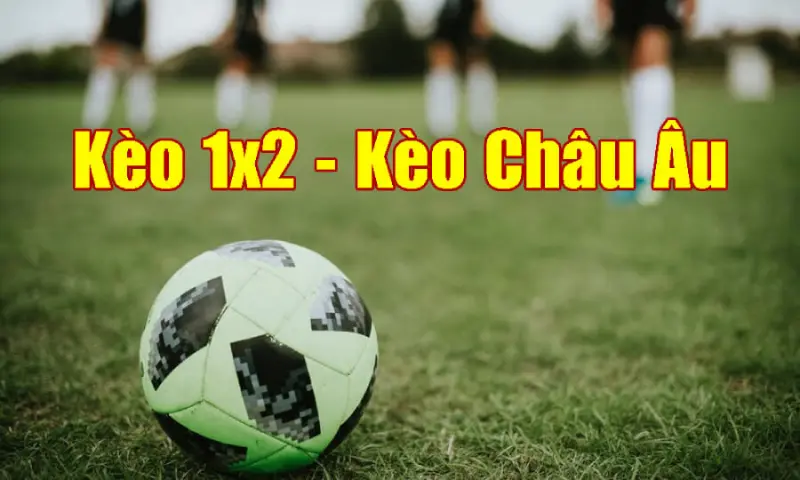 Tỷ lệ kèo Châu Âu